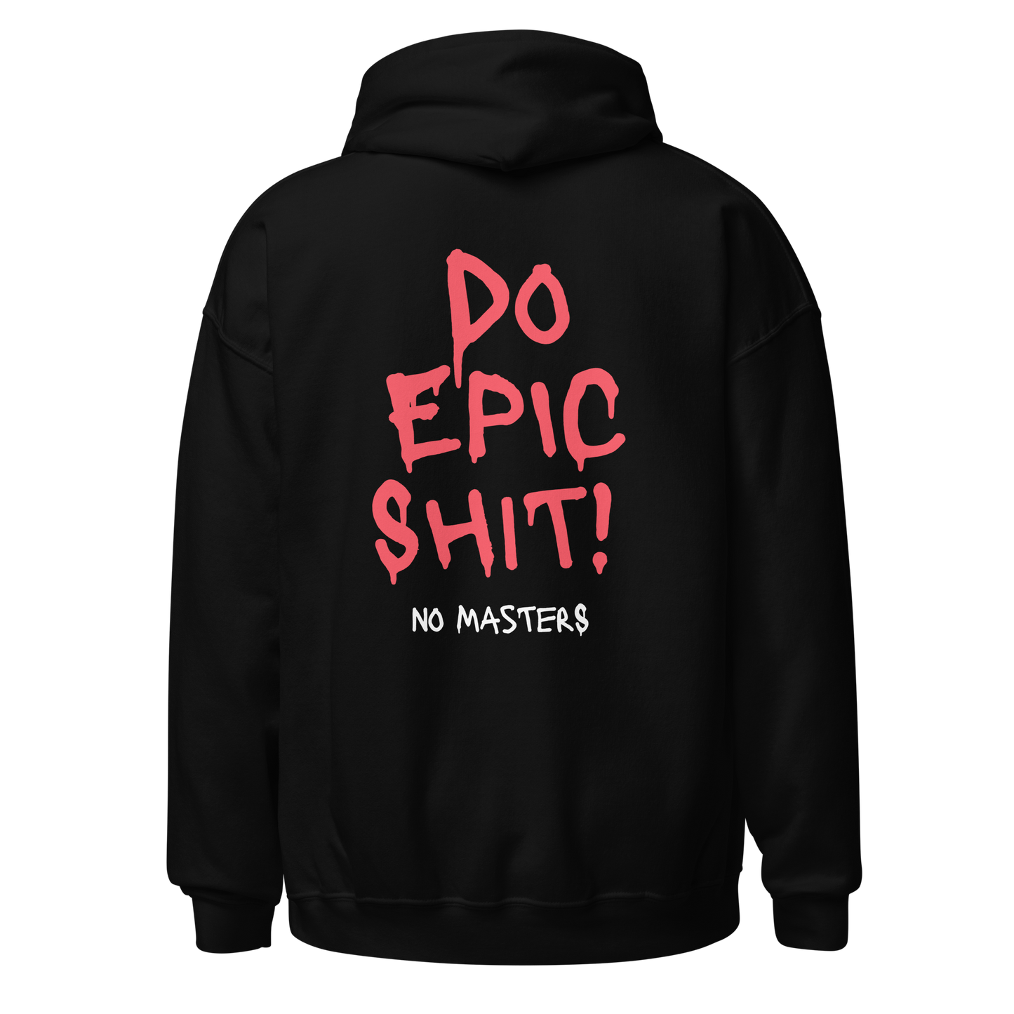 "Do Epic Shit!" hoodie