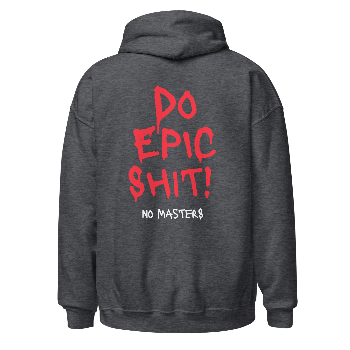 "Do Epic Shit!" hoodie