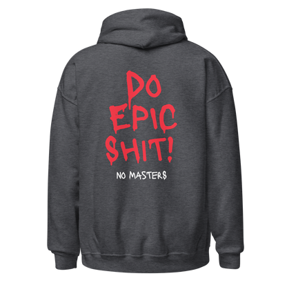 "Do Epic Shit!" hoodie